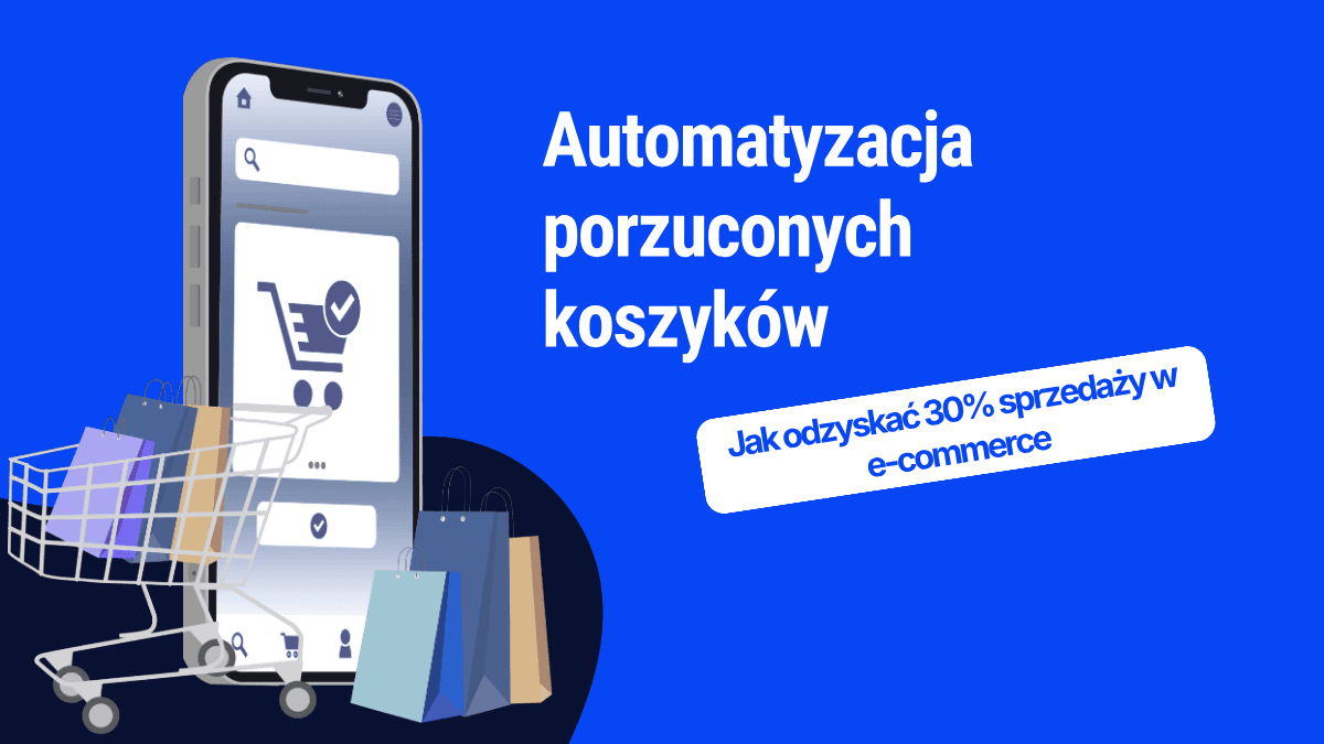 automatyzacja porzuconych koszyków ecommerce odzyskiwanie sprzedaży