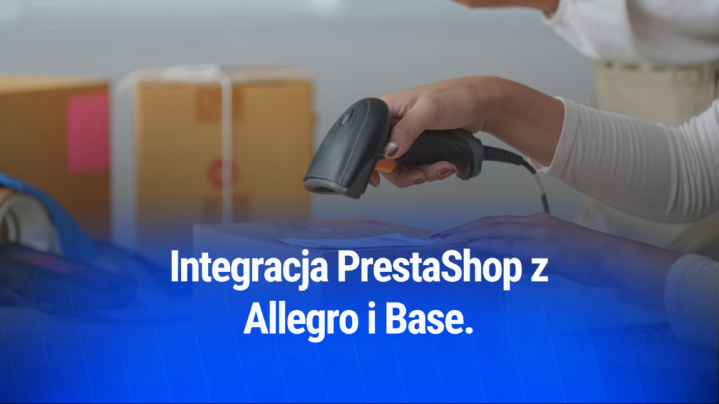 Integracja PrestaShop z Allegro i Base.
